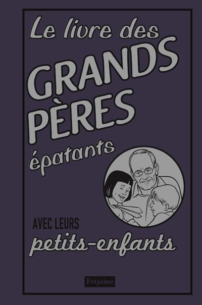 Livre des grands-pères épatants