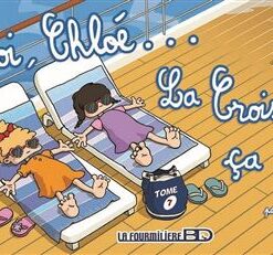 Moi, Chloé... La croisière ça use !