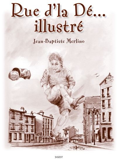 RUE D'LA DÉ - illustré