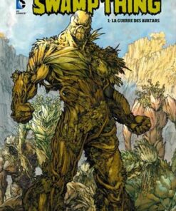 SWAMP THING (le règne de) - Tome 1