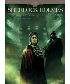 Sherlock Holmes et les voyageurs du temps T02