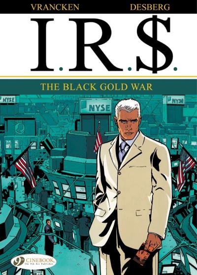 IRS - tome 6 The black Gold War - Tome 6