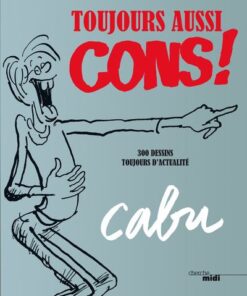 Toujours aussi cons ! (Nouvelle édition)