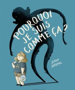 Pourquoi je suis comme ça?