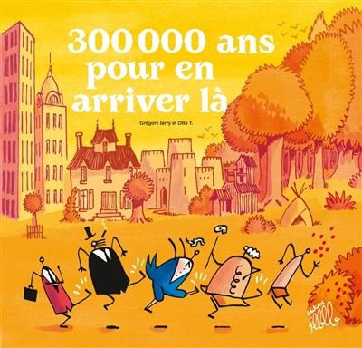 300 000 ans pour en arriver la