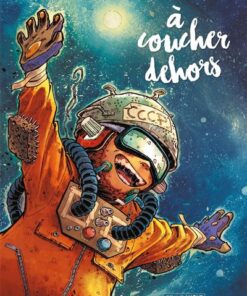 A coucher dehors - Intégrale