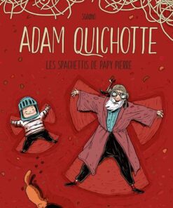 Adam Quichotte - les spaghettis de papy Pierre