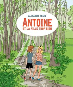 Antoine et la fille trop bien