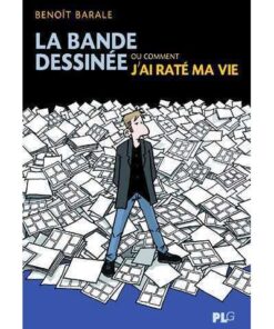 Bande dessinée ou comment jai raté ma vie (La)