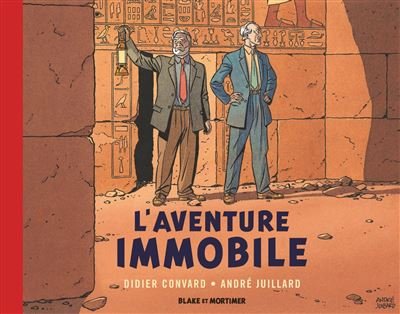 Blake & Mortimer - Hors-série - Tome 5 - L'Aventure immobile - Collection le Nouveau Chapitre