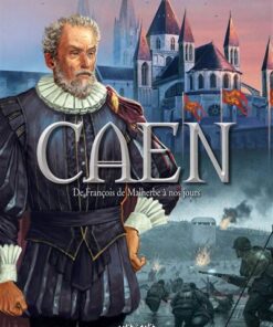 Caen T2, de François de Malherbe à nos jours