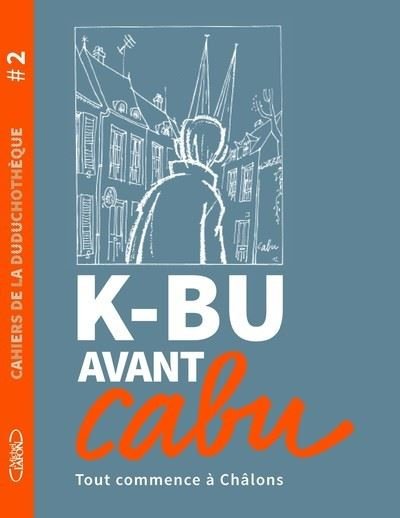 Cahiers de la duduchotèque - Tome 2 K-BU avant Cabu