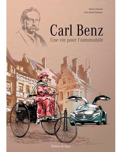 Carl Benz Une Vie Pour L'Automobile
