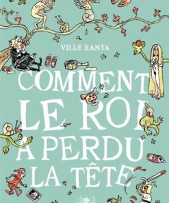 Comment le roi a perdu la tête
