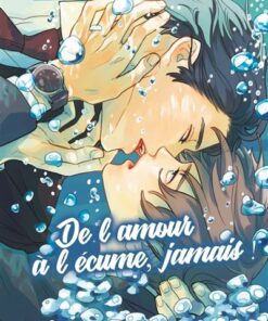 De L'amour à l'écume, jamais !