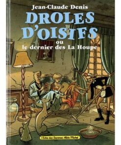 Drôles d'Oisifs ou le Dernier des la Houpe