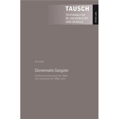 Duerrenmatts Gangster: Von Den Kriminalromanen Der 1950Er Zum Justizroman Der 1980Er Jahre (Tausch) (Paperback)