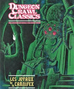 Dungeon Crawl Classics 04 : les Joyaux de la Carnifex (Niv3)