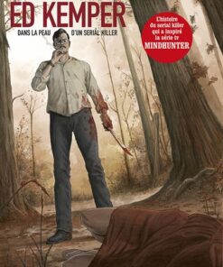 ED KEMPER Dans la peau d'un serial killer