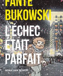 Fante Bukowski, L'Échec était parfait