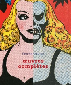 Fletcher Hanks : Oeuvres complètes