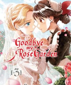 Goodbye my rose garden T03