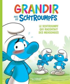 Grandir avec les Schtroumpfs  - Tome 6 - le Schtroumpf qui racontait des mensonges