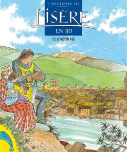 Histoire de l'Isère en BD - Tome 02
