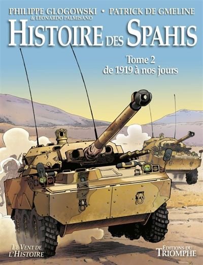 Histoire des Spahis tome 2 1919-nos jours