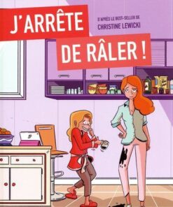 J'arrête de râler !