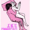 Je ne te connais pas
