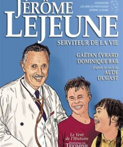 Jérôme Lejeune, Serviteur de la Vie