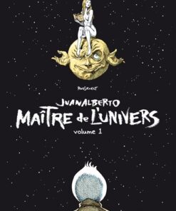 Juanalberto Maître de l'Univers - volume 1
