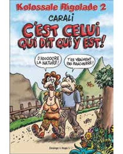 Kolossale rigolade T02 C'est celui qui dit qui y est !