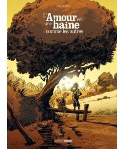 L'Amour est une haine comme les autres - histoire complète
