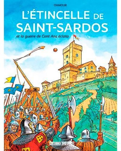 L'Étincelle de Saint-Sardos... et la Guerre de Cen