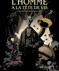 L'Homme à la tête de vis et autres histoires déjantées