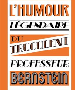 L'Humour légendaire du truculent professeur Bernstein