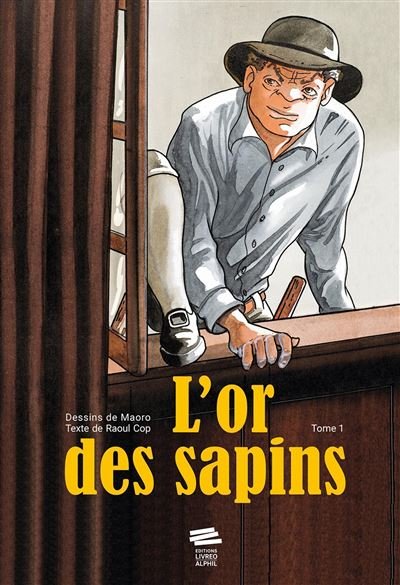 L'or des sapins - Tome 1 les faux-monnayeurs