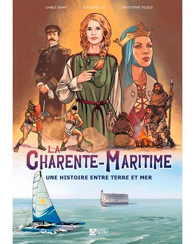 La Charente-Maritime Une Histoire Entre Terre et M