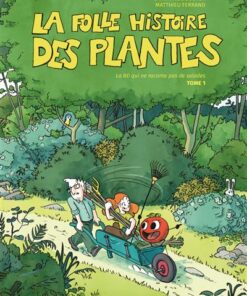 La folle histoire des plantes