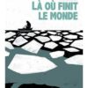 Là où finit le monde
