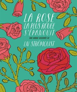 La rose la plus rouge s'épanouit