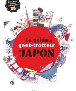Le Guide du Geek-Trotteur au Japon - NE