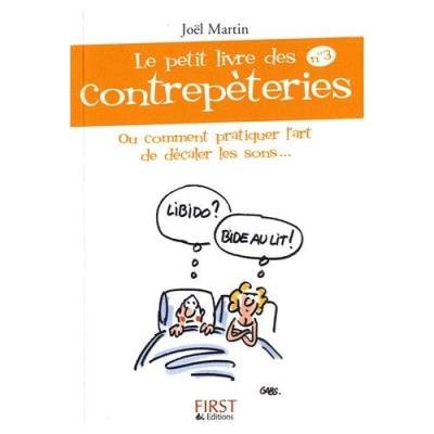 Le Petit Livre des Contrepèteries N°3 - ou Comment Pratiquer L'art de Décaler les Sons Joël Martin