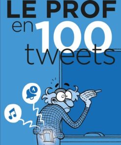 Le Prof en 100 tweets