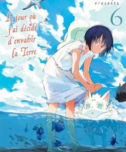 Le jour où j'ai décidé d'envahir la terre T06