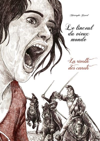 Le linceul du vieux monde - la révolte des canuts