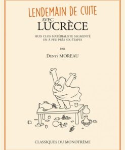 Lendemain de cuite avec Lucrèce