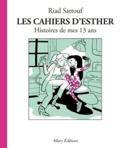 Les Cahiers d'Esther - tome 4 Histoires de mes 13 ans
